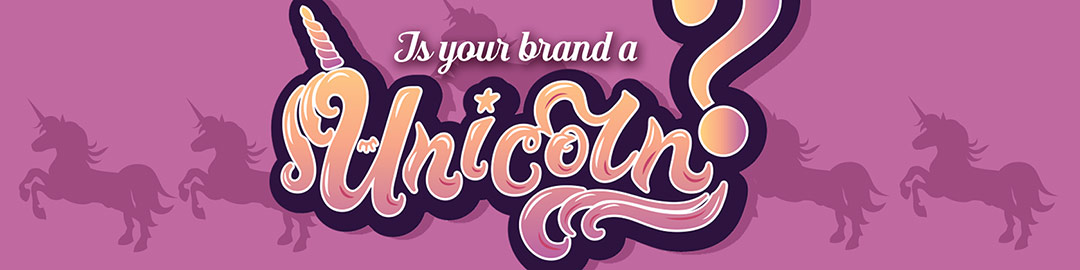 Is your brand a unicorn?